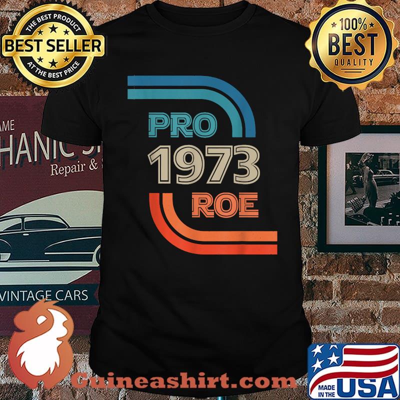 Pro 1973 Roe Wade Reproductive Rights T-Shirt