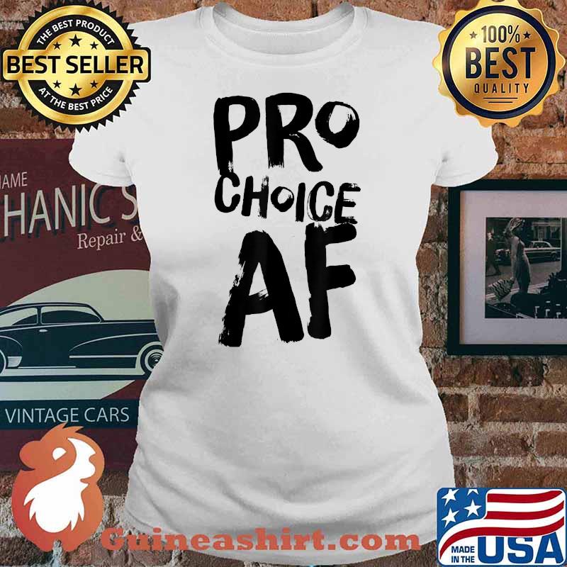 Pro Choice AF T-Shirt Ladies tee