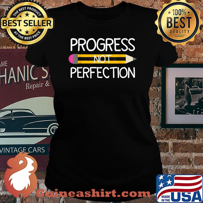 Progress Not Perfection Back To School Teacher Pencil T-Shirt Laides tee