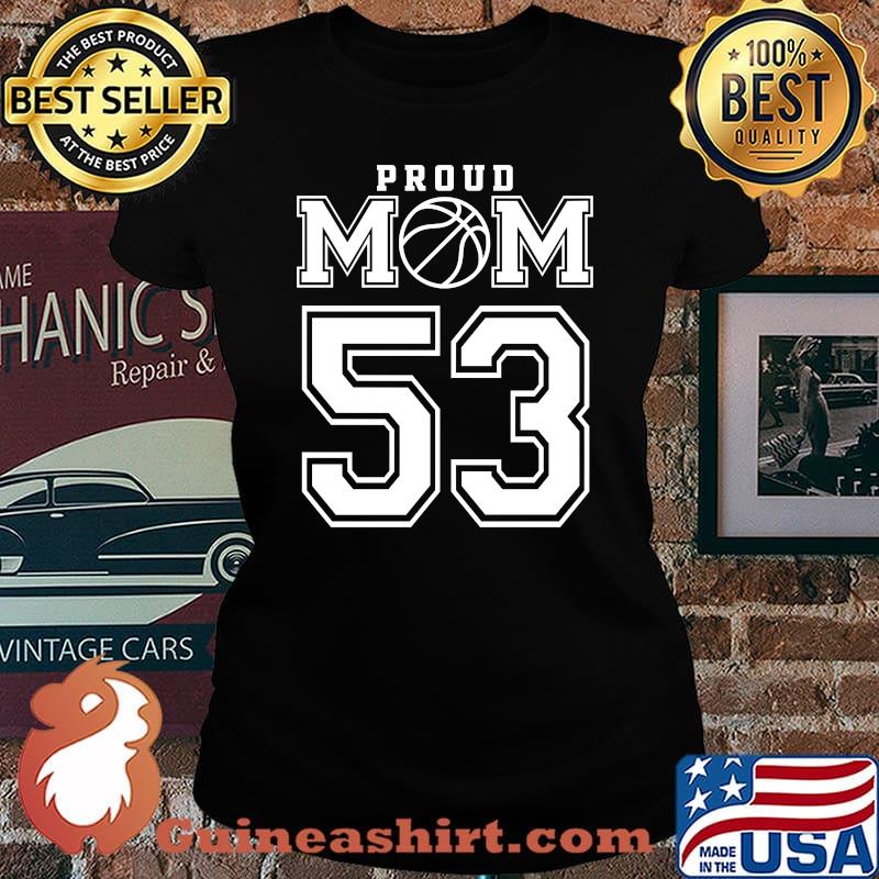 Proud Basketball Mom Number 53 Custom T-Shirt Laides tee