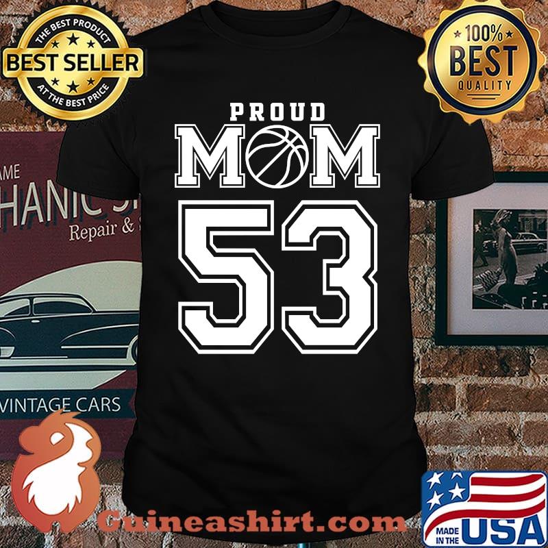 Proud Basketball Mom Number 53 Custom T-Shirt