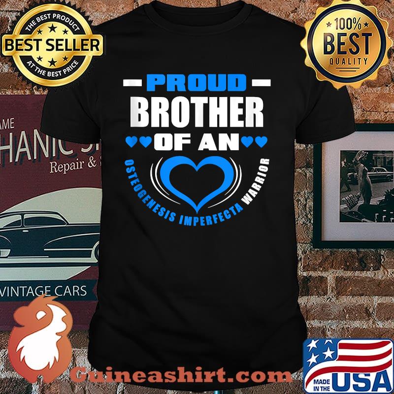 Proud Brother Of An Osteogenesis Imperfecta Warrior T-Shirt