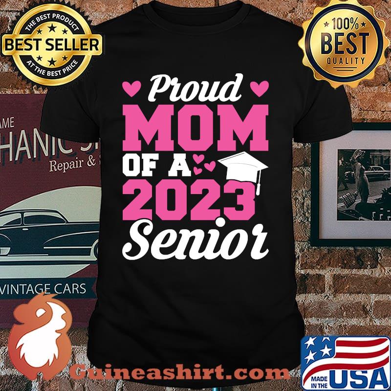 Proud Mom of a 2023 Senior Graduation T-Shirt