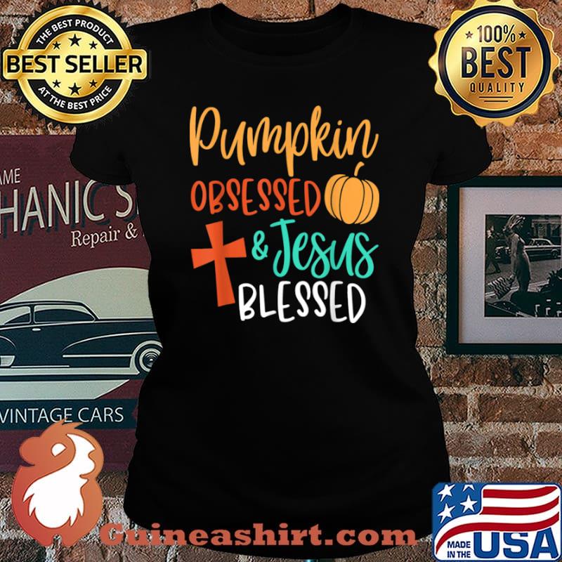 Pumpkin Obsessed and Jesus Blessed Christian Fall Shirt Laides tee