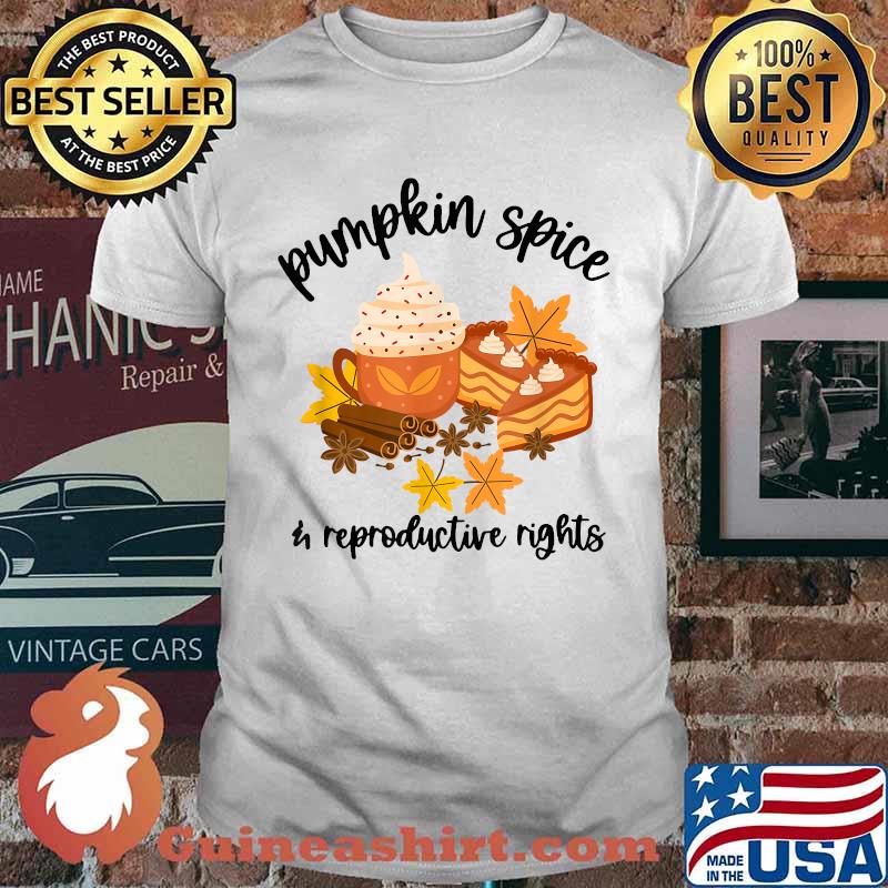 Pumpkin Spice And Reproductive Rights Autumn T-Shirt
