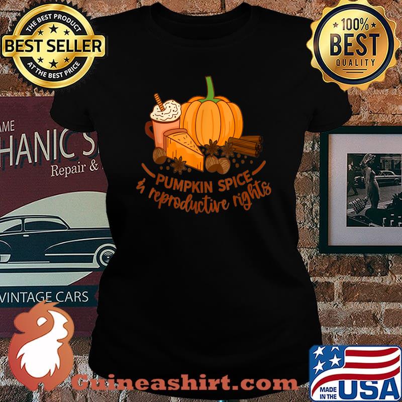 Pumpkin Spice and Reproductive Rights Fall Coffee Feminist T-Shirt Laides tee
