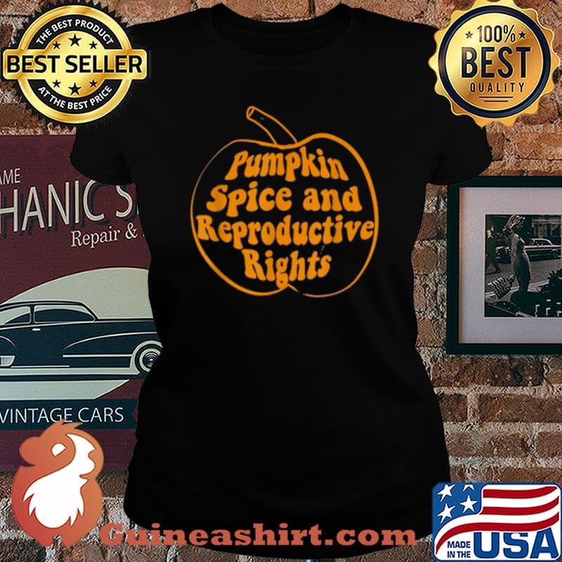 Pumpkin Spice And Reproductive Rights Feminist Halloween Shirt Laides tee