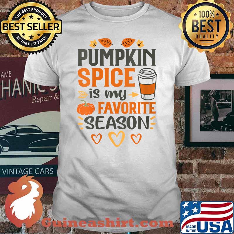 Pumpkin Spice Is My Favorite Season T-Shirt