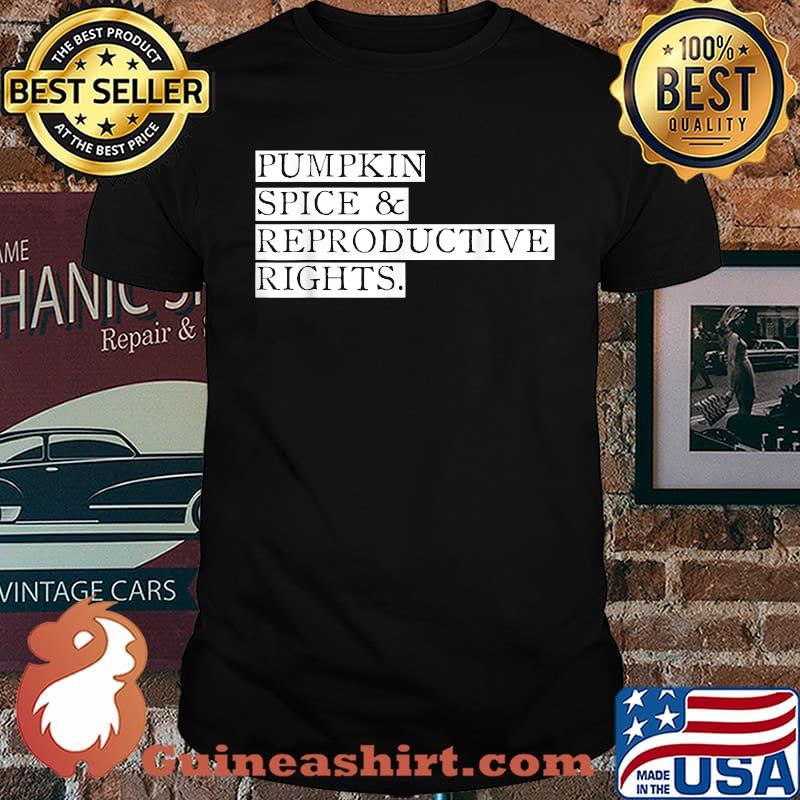 Pumpkin Spice Reproductive Rights Pro Choice Feminist Rights Graphic Halloween T-Shirt