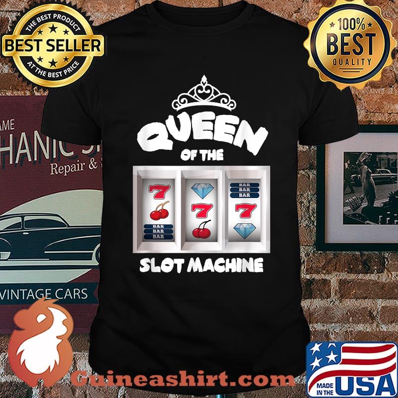 Queen of the Slot Machine Casino Gambling T-Shirt