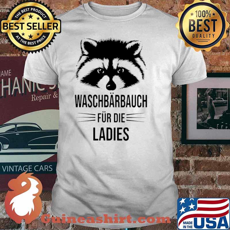 Raccoon Unsporty Waschbärbauch Für Die Ladies Shirt