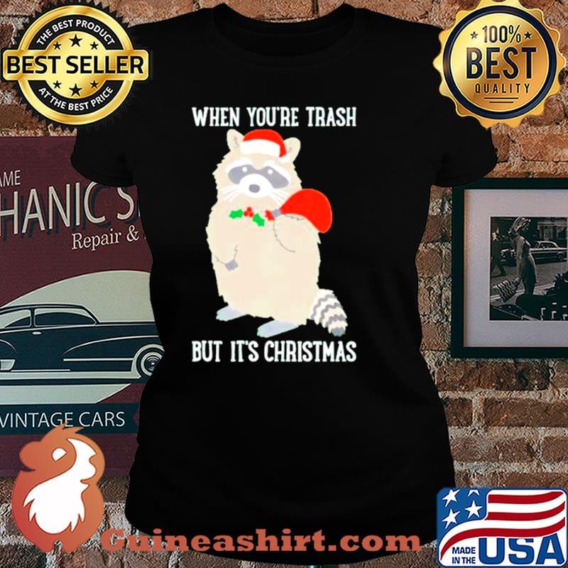 Raccoon when you’re trash but it’s Christmas s Laides tee