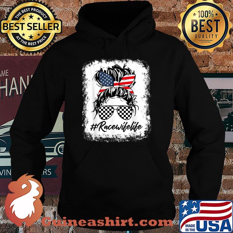 Race Wife Life Racing American Flag Messy Bun T-Shirt Hoodie