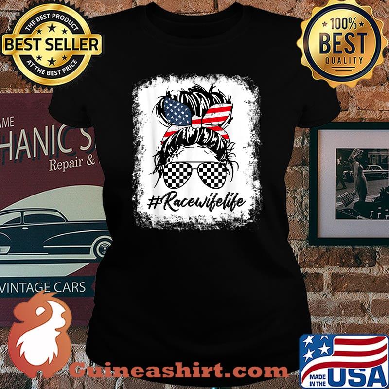 Race Wife Life Racing American Flag Messy Bun T-Shirt Laides tee