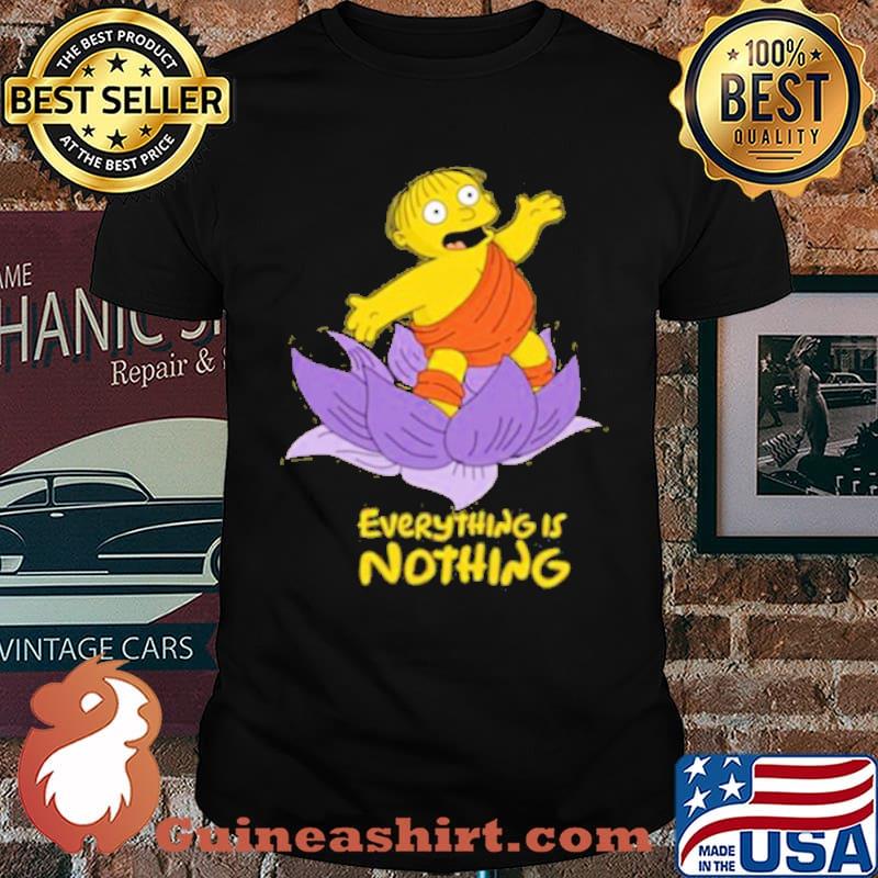 Ralph Everything is Nothing Shirt