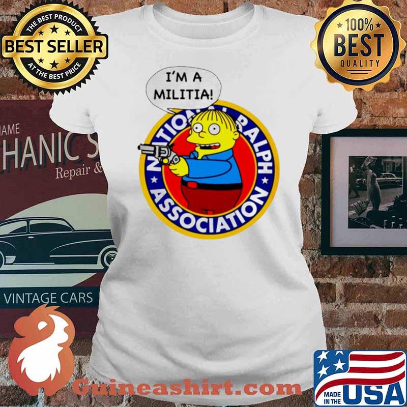 Ralph Wiggum I’m a Militia national ralph association s Ladies tee