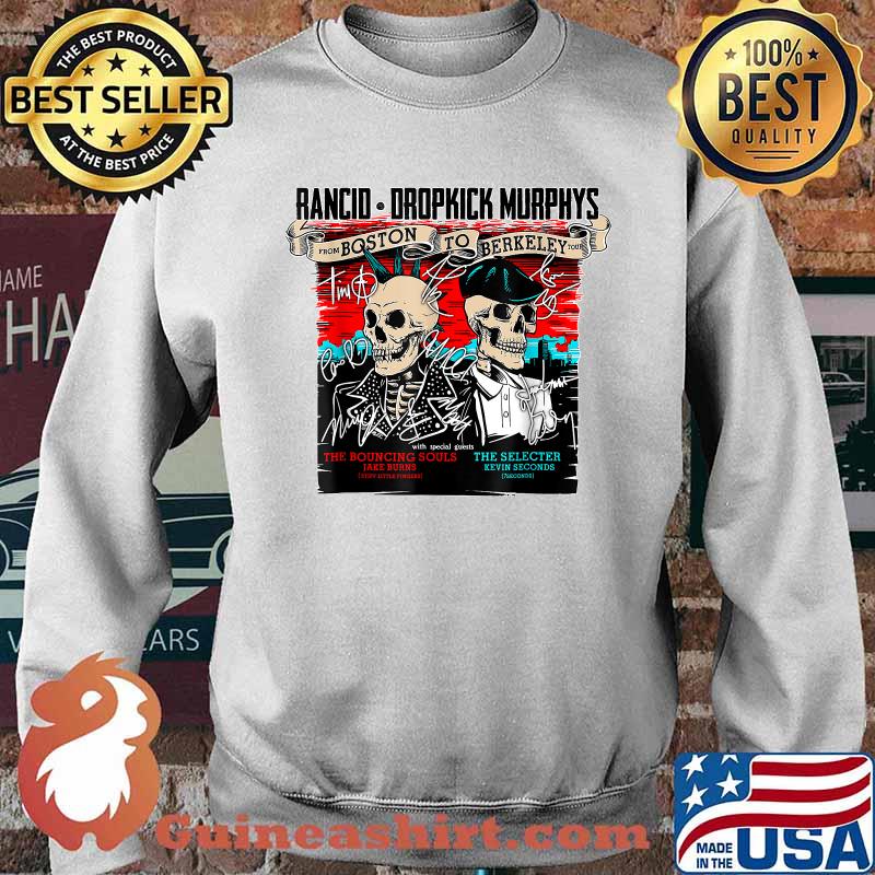 Rancids Dropkick Murphys From Boston To Berkeley Tour The Bouncing Souls Jake Burns The Selecter Kevin Seconds Skeleton Signature T-Shirt Sweater