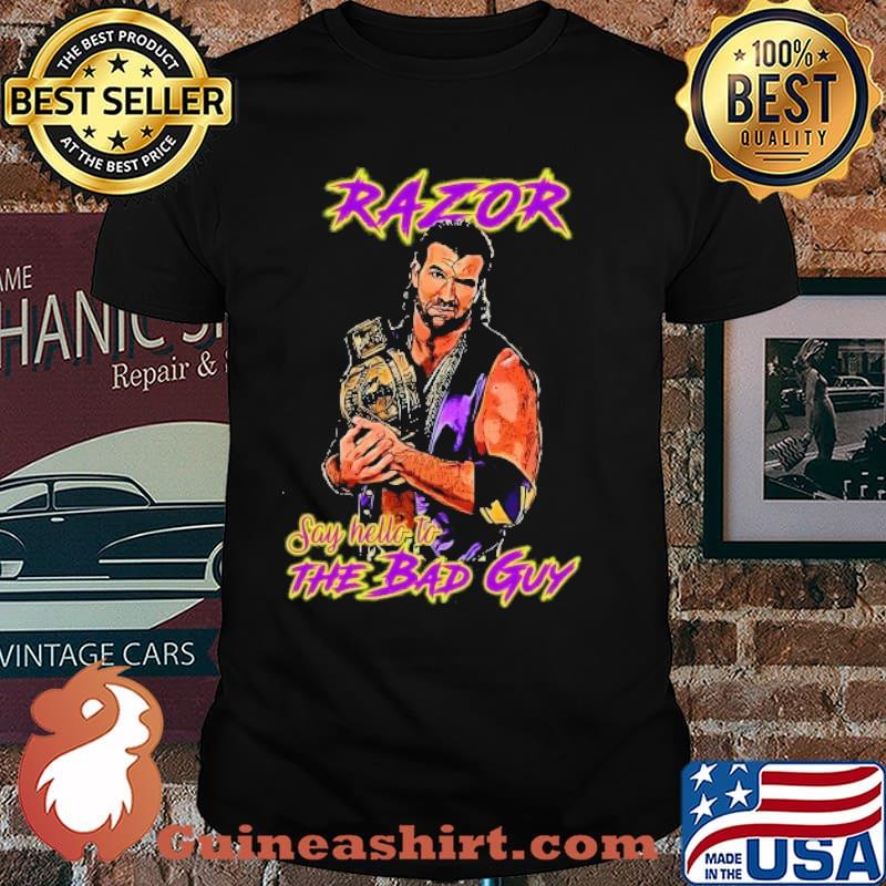 Razor Ramon Say Hello To The Bad Guy Shirt