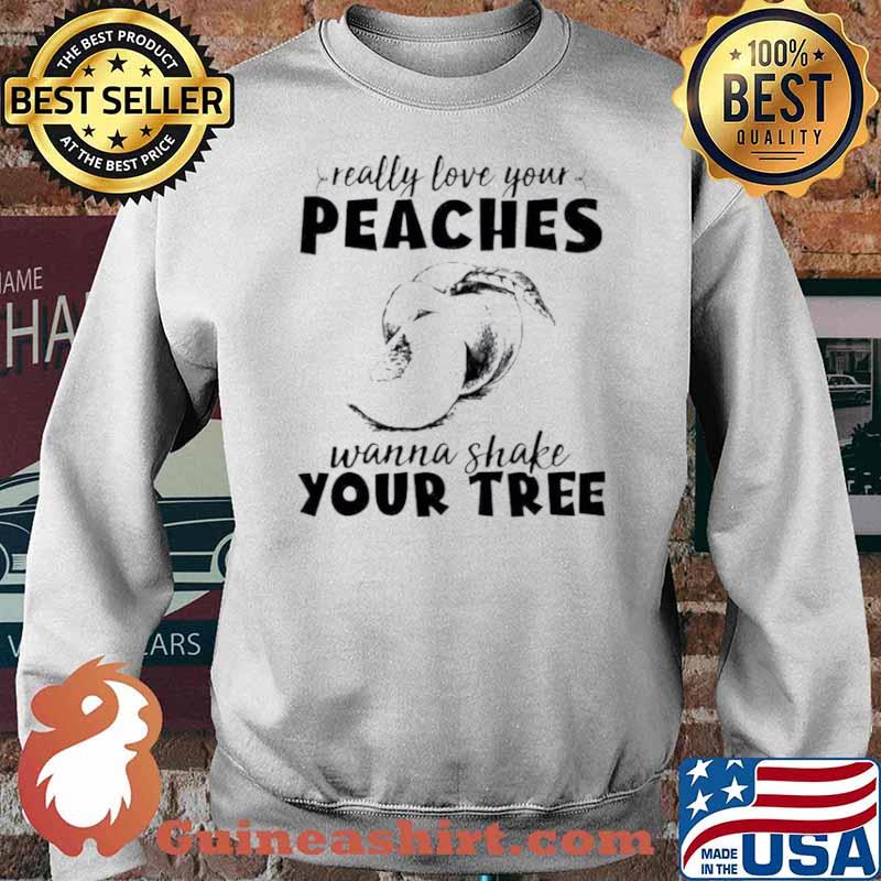 Really love your peaches want to shake your tree s Sweater