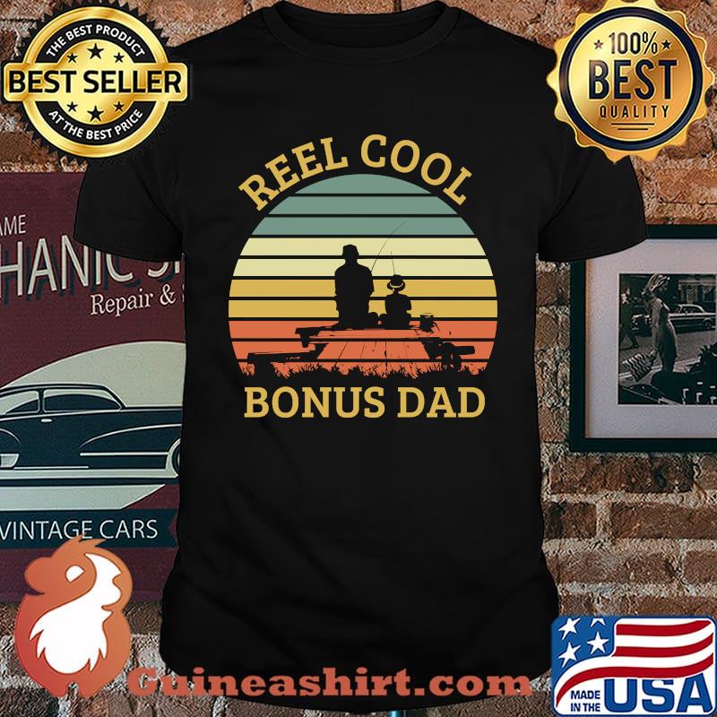 Reel Cool Bonus Dad Daddy Papa Tee Fathers Day Fishing T-Shirt