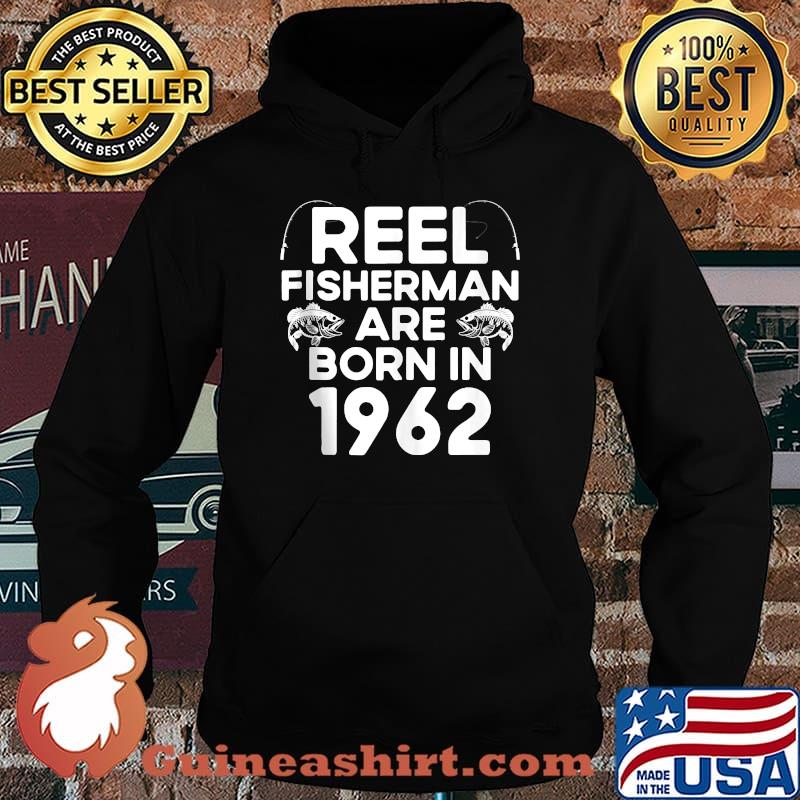Reel Fisherman Are Born In 1962 59th Birthday Fishing T-s Hoodie