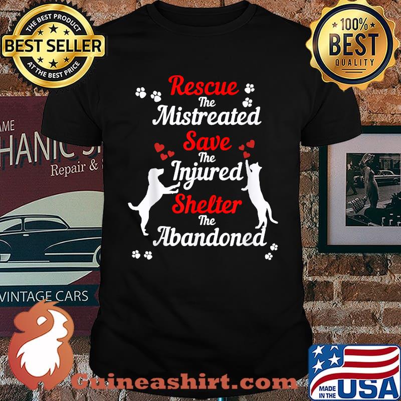 Rescue the mistreated save the injured shelter the abandoned dogs T-Shirt