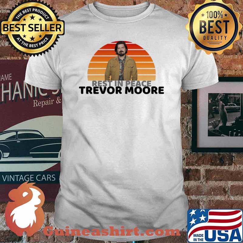 Rest In Peace Trevor Moore Vintage Shirt