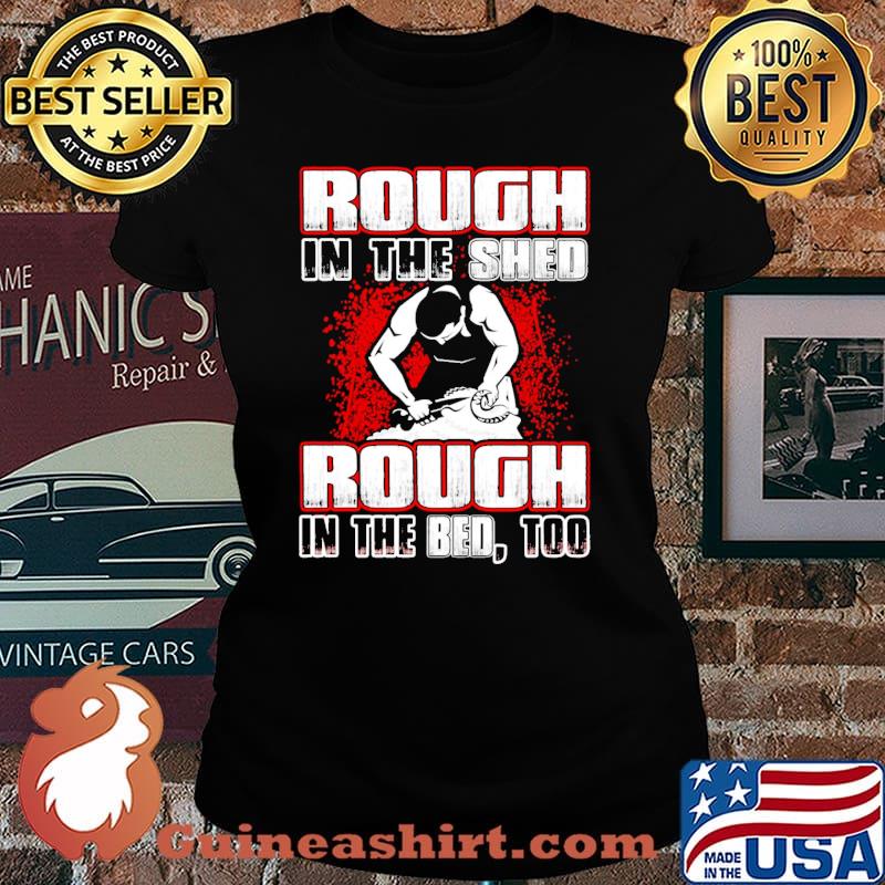 Rough In The Shed Rough In The Bed Too Shirt Laides tee