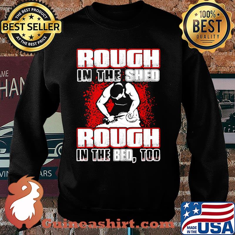 Rough In The Shed Rough In The Bed Too Shirt Sweater
