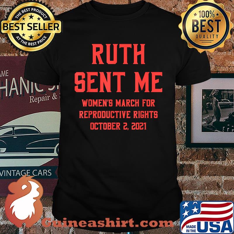 Ruth Sent Me Women's March For Reproductive Rights October 2021 Ruth T-Shirt