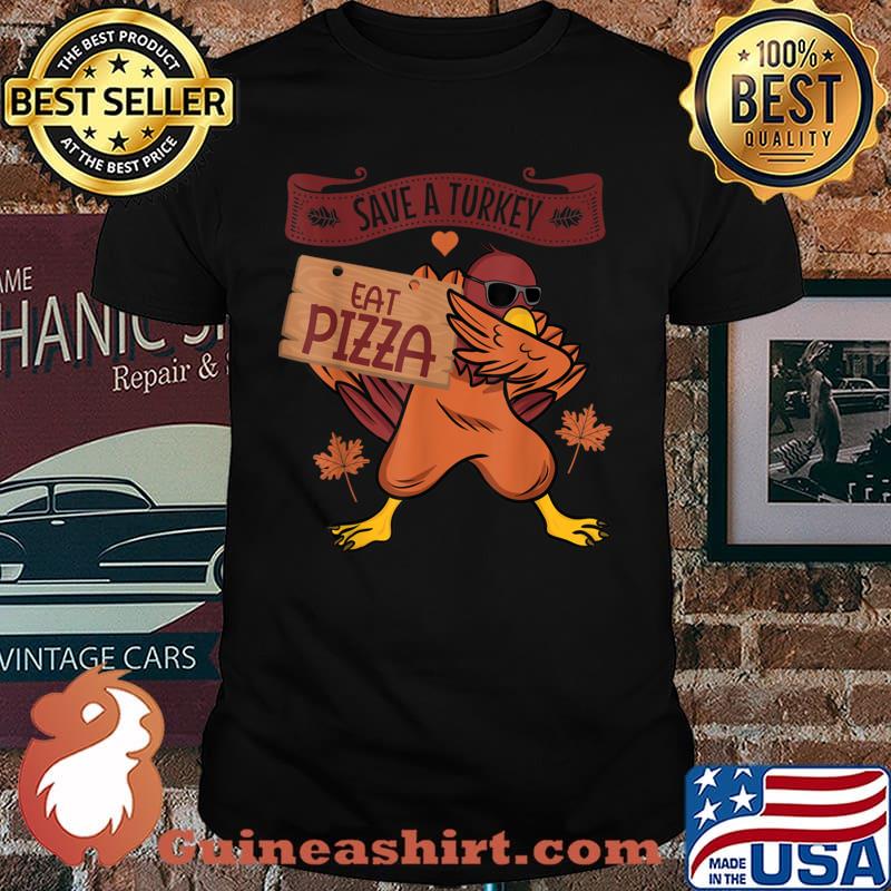 Save a Turkey Eat Pizza Thanksgiving Shirt