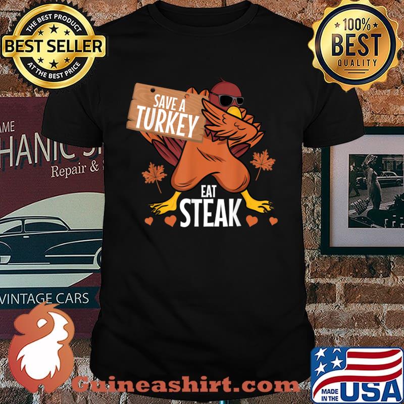 Save a Turkey Eat Steak Thanksgiving Family Shirt