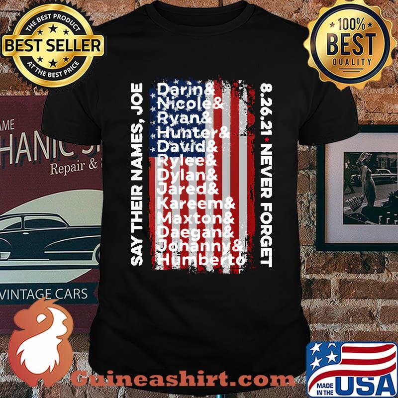 Say Their Names Joe Fallen 13 Heroes Patriot August 26 2021 American Flag T-Shirt