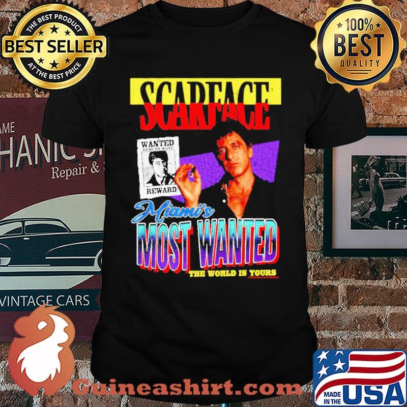 Scarface Miami’s most wanted the world is yours shirt