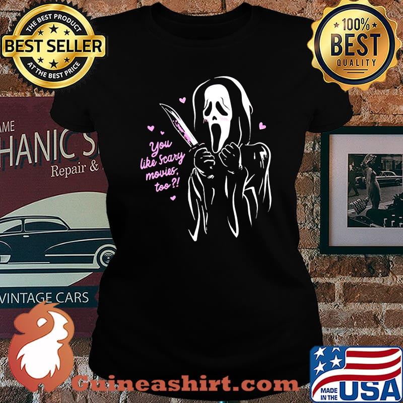 Scream Ghostface You Like Scary Movies Too T-Shirt Laides tee