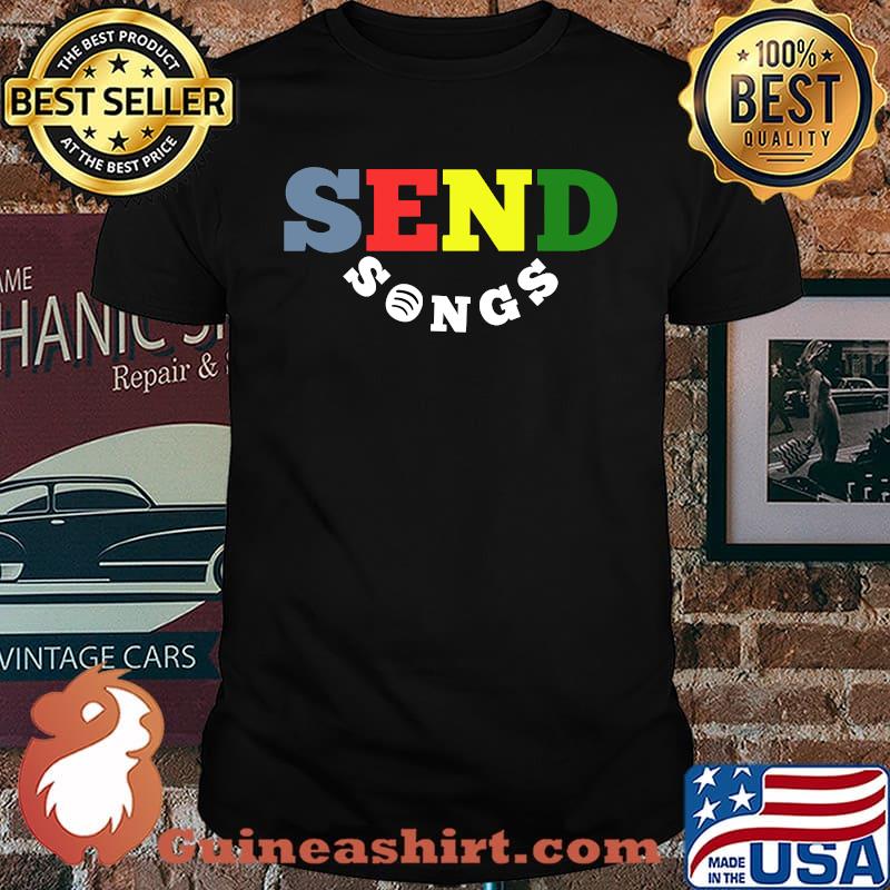 Send Songs T-Shirt