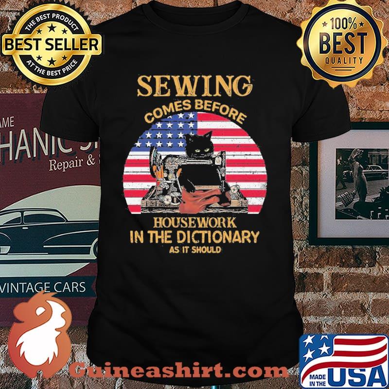 Sewing comes before housework American flag Black Cat shirt