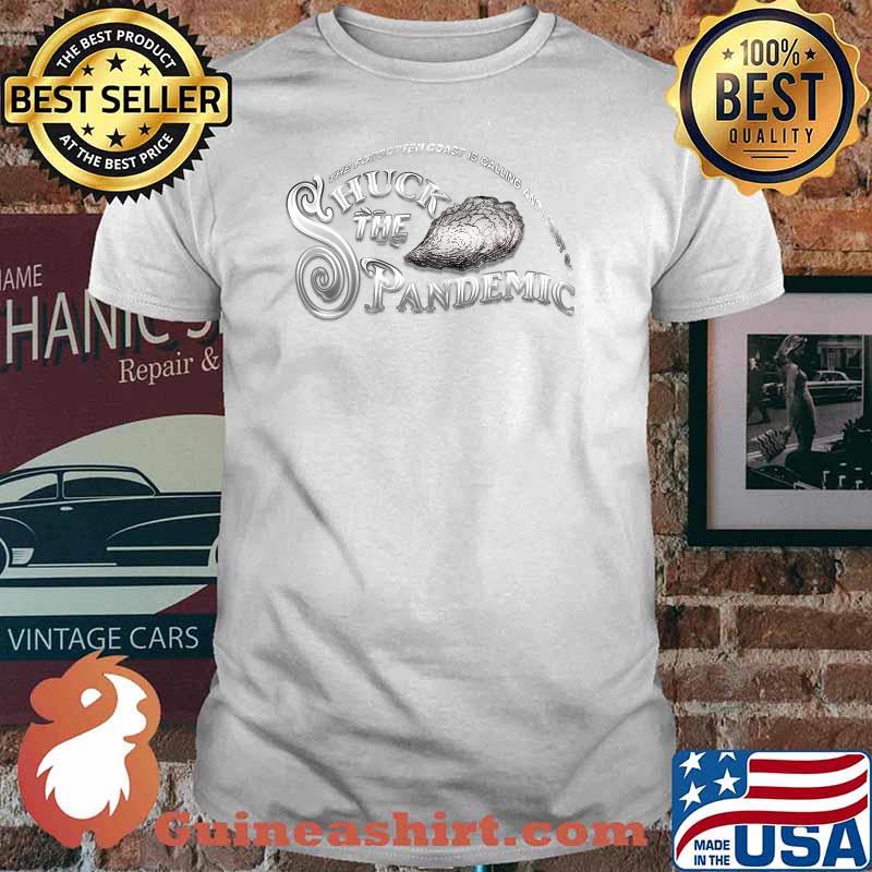 Shuck The Pandemic The Forgotten Coast Is Calling and I Must Go T-Shirt