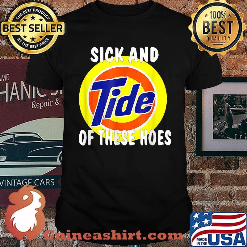 Sick And Tide Of These Hoes Retro T-Shirt