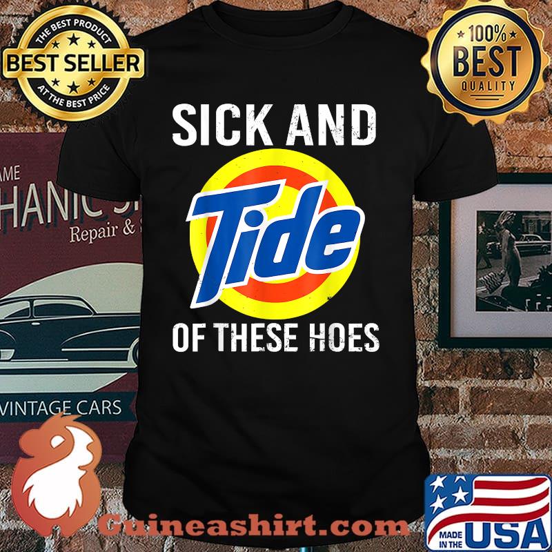 Sick And Tide Of These Hoes Retro Vintage T-Shirt