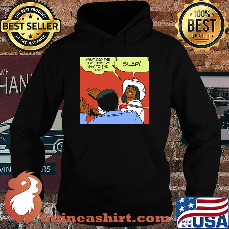 Slap what did the five fingers say to the face s Hoodie