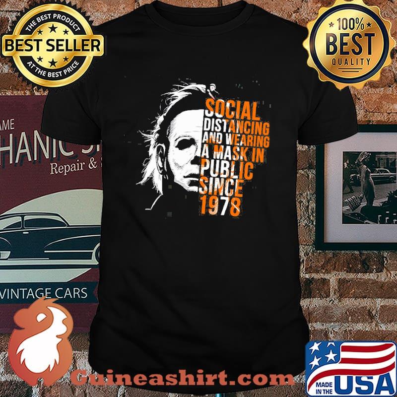Social Dastancing And Wearing A Mask In Public Since 1978 Shirt