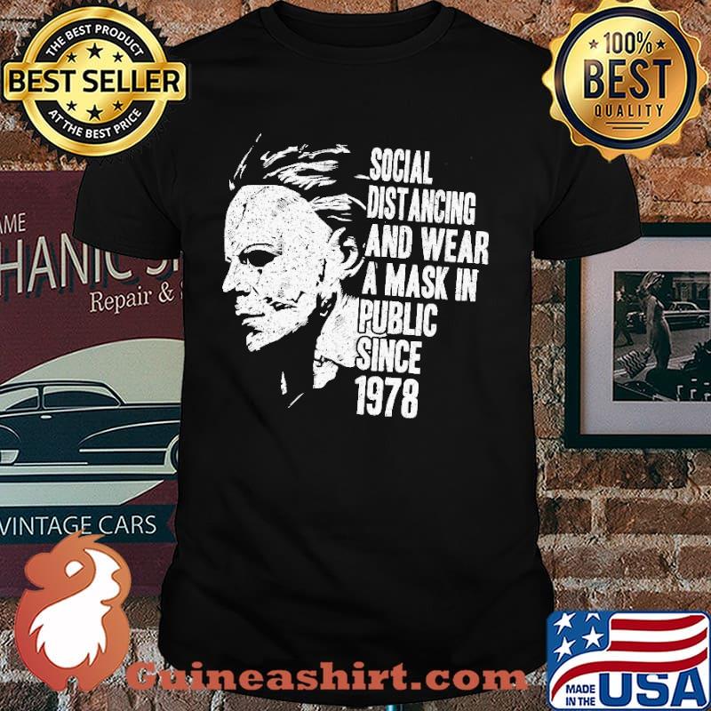 Social distancing and wear a mask in public since 1978 shirt