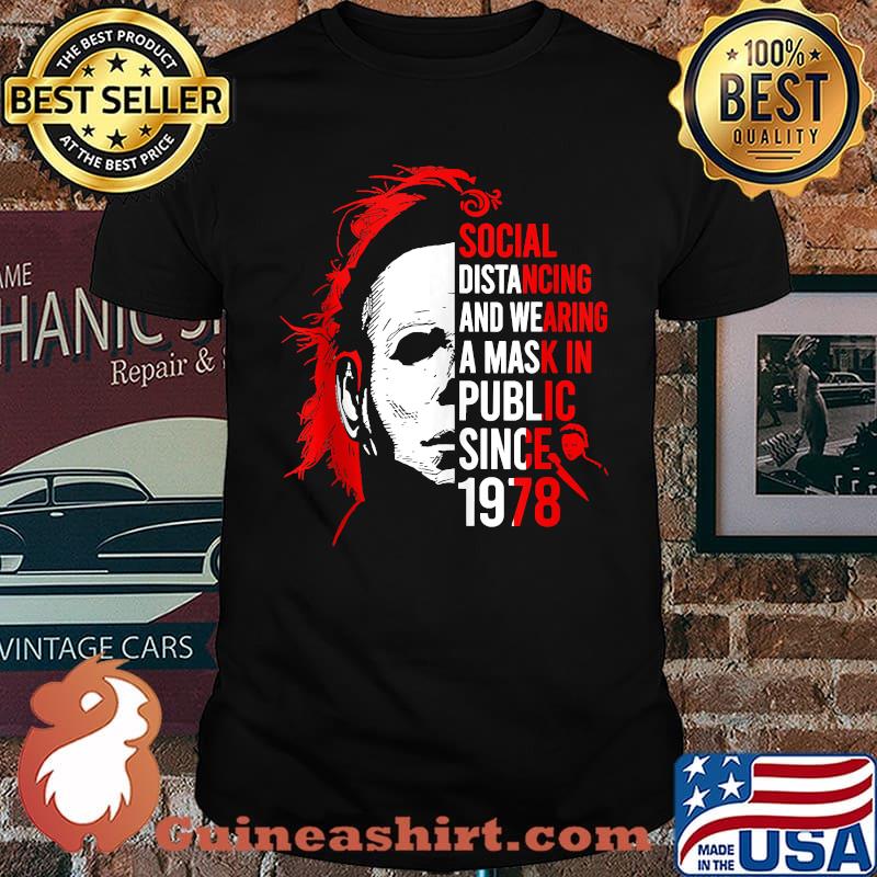 Social Distancing And Wearing A Mask In Public Since 1978 Halloween Michael Myers T-Shirt