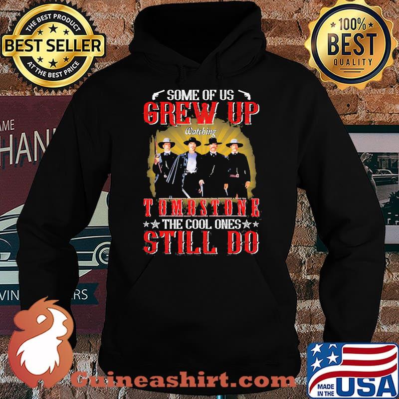 Some of us grew up watching tomstone the cool ones still do s Hoodie