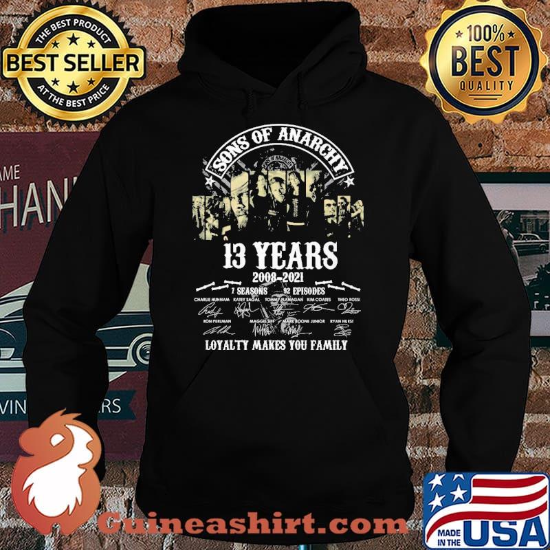 Sons of Anarchy 13 years 2008-2021 Loyalty makes you family s Hoodie