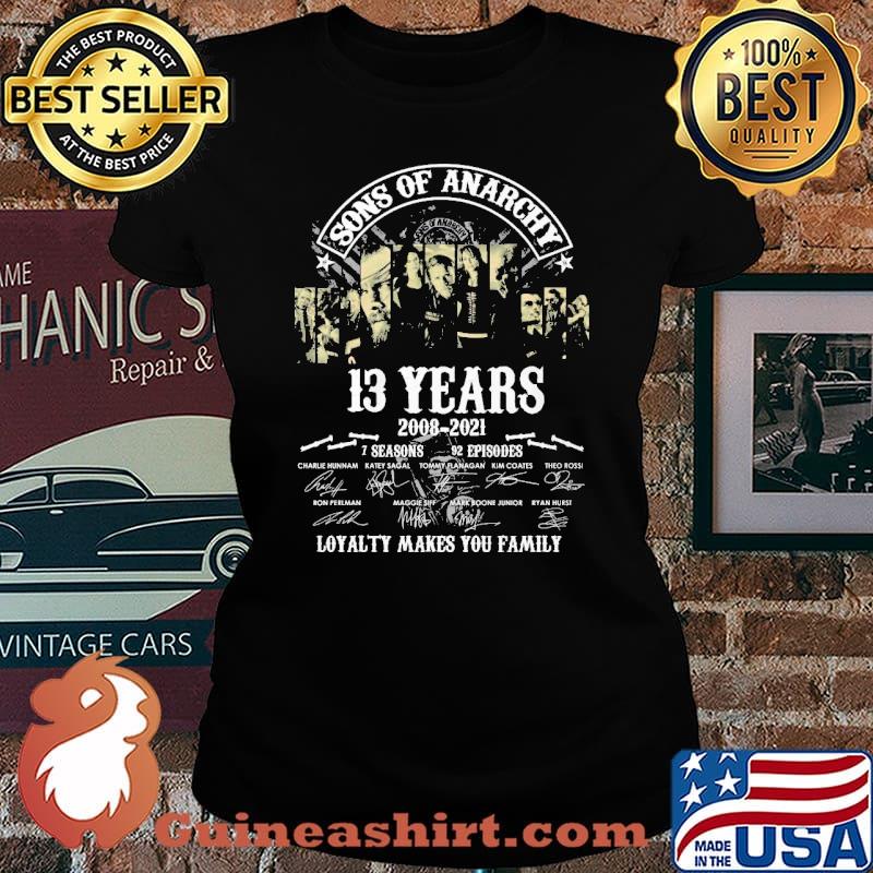 Sons of Anarchy 13 years 2008-2021 Loyalty makes you family s Laides tee