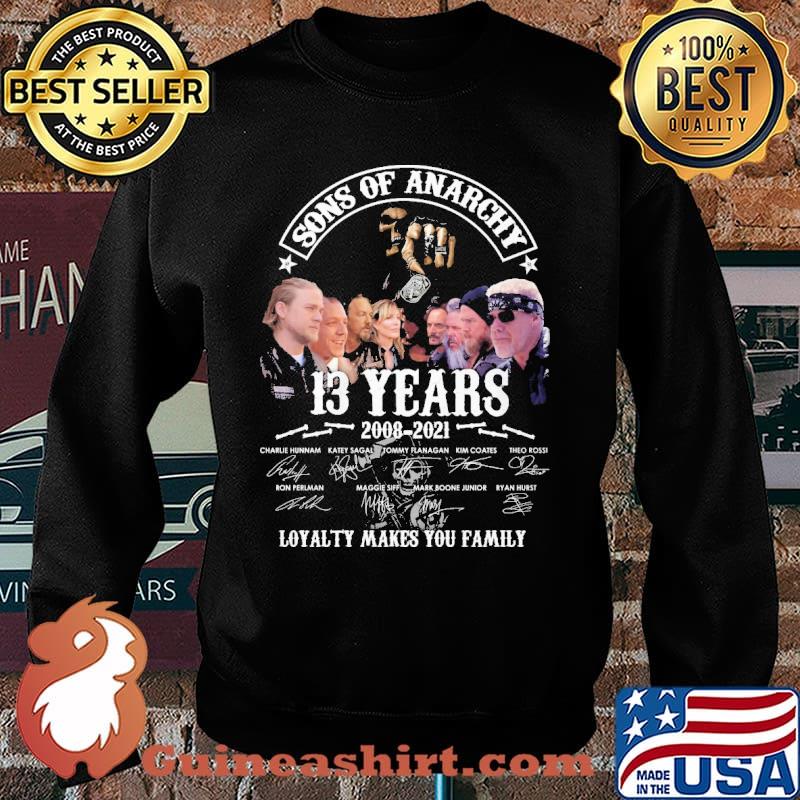 Sons of Anarchy 13th anniversary 2008-2021 loyalty makes you family s Sweater