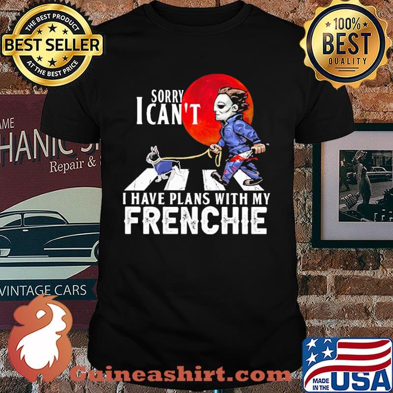 Sorry i cant i have plans with my frenchie bulldog abbey road blood moon shirt