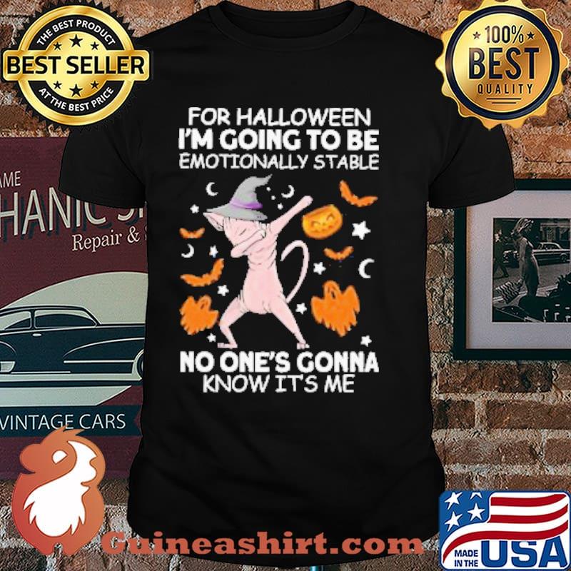 Sphynx Cat Dabbing For Halloween I’m going to be Emotionally Stable No One’s Gonna Know It’s me Shirt